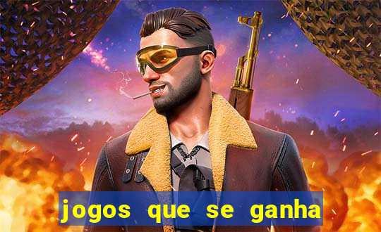 jogos que se ganha dinheiro de verdade